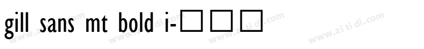 gill sans mt bold i字体转换 gill sans mt bold i字体转换